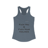 Women's Fuck You & Fuck Your Feelings Ideal Racerback Tank