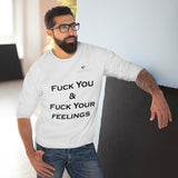 Unisex Fuck You & Fuck Your Feelings Crew Neck Sweatshirt