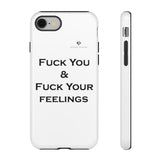 Fuck You & Fuck Your Feelings Tough Cases