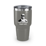 Ringneck I Hate Everyone Stupid Cunts Tumbler, 30oz