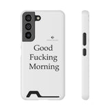 Good Fucking Morning Phone Case With Card Holder