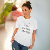 Organic Good Fucking Morning Creator T-shirt - Unisex