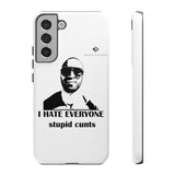 I Hate Everyone Stupid Cunts Tough Cases