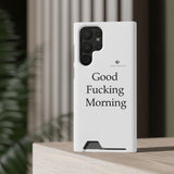 Good Fucking Morning Phone Case With Card Holder