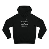 Unisex Fuck You & Fuck Your Feelings Supply Hoodie