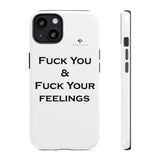 Fuck You & Fuck Your Feelings Tough Cases