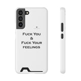 Phone Case With Card Holder Fuck You & Fuck Your Feelings