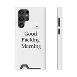 Good Fucking Morning Phone Case With Card Holder