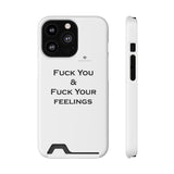 Phone Case With Card Holder Fuck You & Fuck Your Feelings