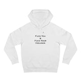 Unisex Fuck You & Fuck Your Feelings Supply Hoodie