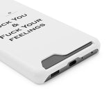 Phone Case With Card Holder Fuck You & Fuck Your Feelings