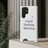 Good Fucking Morning Phone Case With Card Holder