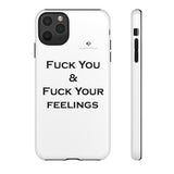 Fuck You & Fuck Your Feelings Tough Cases