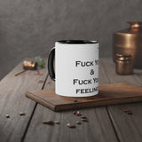Fuck You & Fuck Your Feelings White Accent Mug, 11oz