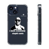 I Hate Everyone Stupid Cunts Clear Cases