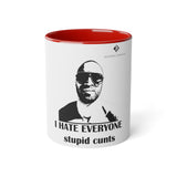 I Hate Everyone Stupid Cunts White Accent Mug, 11oz