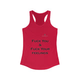 Women's Fuck You & Fuck Your Feelings Ideal Racerback Tank