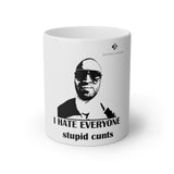 I Hate Everyone Stupid Cunts White Mug, 11oz