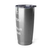 Vagabond Fuck You & Fuck Your Feelings 20oz Tumbler