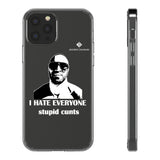 I Hate Everyone Stupid Cunts Clear Cases