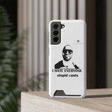I Hate Everyone Stupid Cunts Phone Case With Card Holder