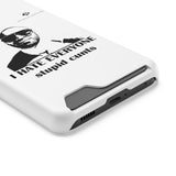 I Hate Everyone Stupid Cunts Phone Case With Card Holder