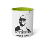 I Hate Everyone Stupid Cunts White Accent Mug, 11oz