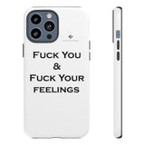 Fuck You & Fuck Your Feelings Tough Cases