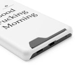 Good Fucking Morning Phone Case With Card Holder