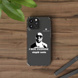 I Hate Everyone Stupid Cunts Clear Cases