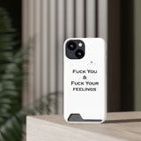 Phone Case With Card Holder Fuck You & Fuck Your Feelings
