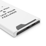 Phone Case With Card Holder Fuck You & Fuck Your Feelings