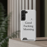 Good Fucking Morning Phone Case With Card Holder