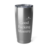 Good Fucking Morning Vagabond 20oz Tumbler