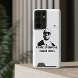 I Hate Everyone Stupid Cunts Phone Case With Card Holder