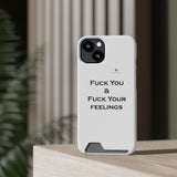Phone Case With Card Holder Fuck You & Fuck Your Feelings