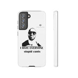 I Hate Everyone Stupid Cunts Tough Cases