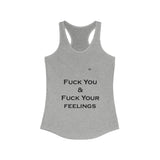 Women's Fuck You & Fuck Your Feelings Ideal Racerback Tank