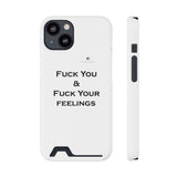 Phone Case With Card Holder Fuck You & Fuck Your Feelings