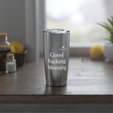 Good Fucking Morning Vagabond 20oz Tumbler