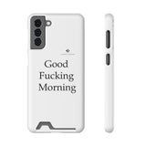 Good Fucking Morning Phone Case With Card Holder