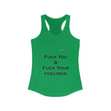 Women's Fuck You & Fuck Your Feelings Ideal Racerback Tank