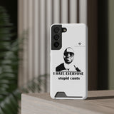 I Hate Everyone Stupid Cunts Phone Case With Card Holder