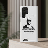 I Hate Everyone Stupid Cunts Phone Case With Card Holder