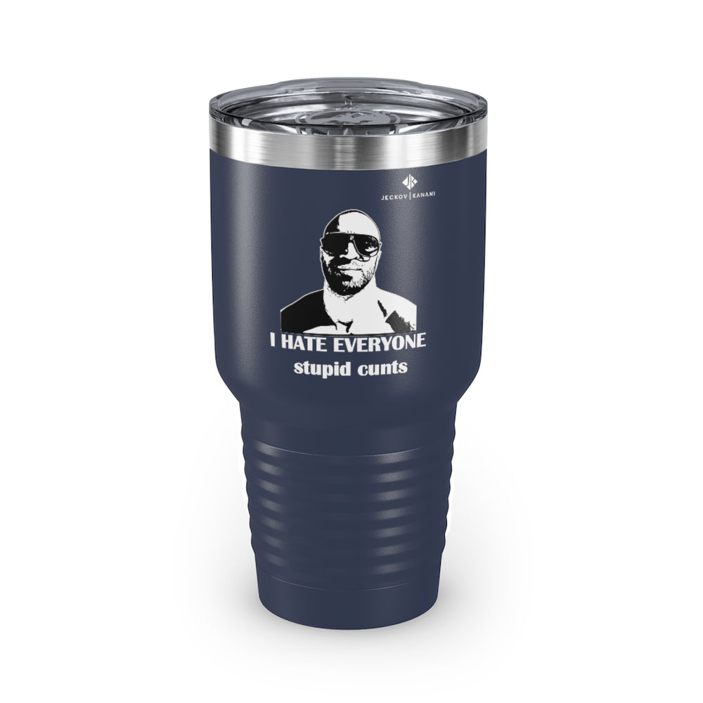 Ringneck I Hate Everyone Stupid Cunts Tumbler, 30oz