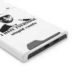 I Hate Everyone Stupid Cunts Phone Case With Card Holder