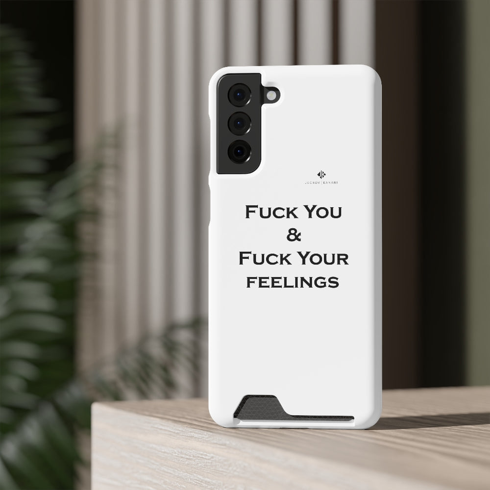 Phone Case With Card Holder Fuck You & Fuck Your Feelings