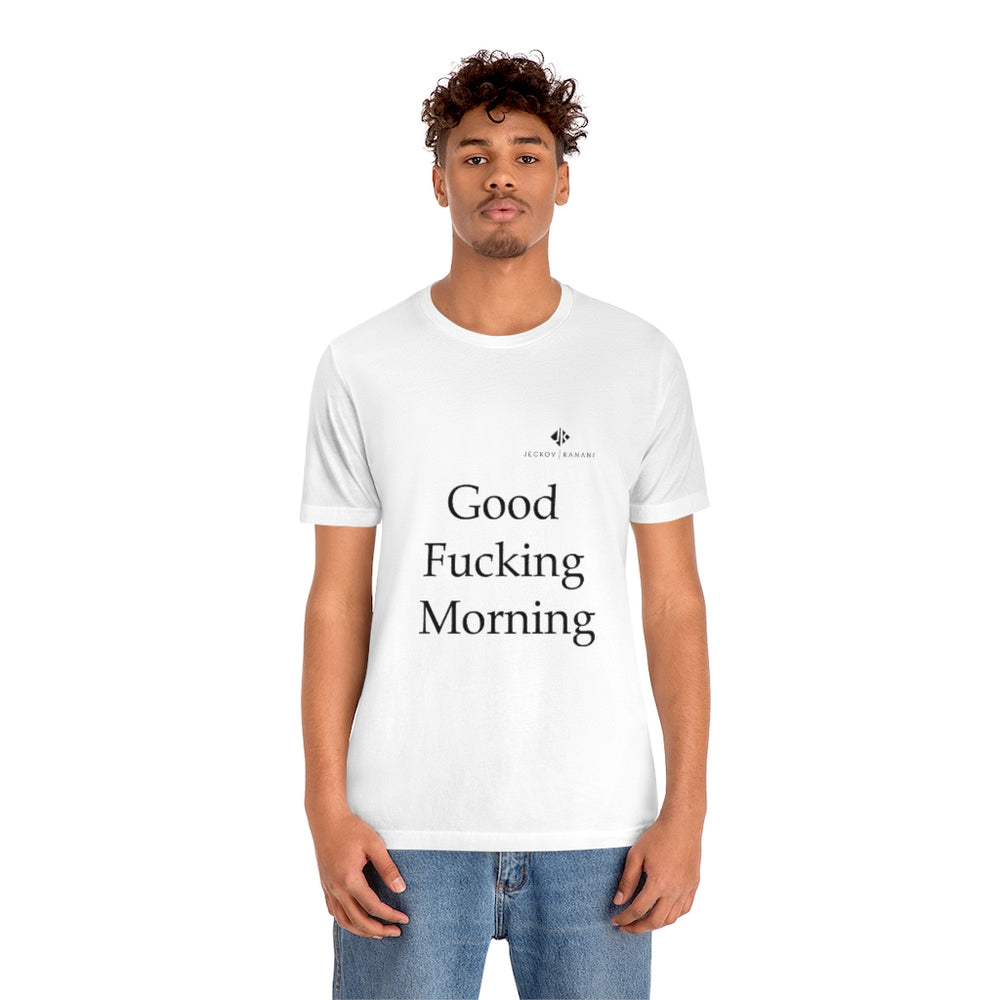 Unisex Good Fucking Morning Jersey Short Sleeve Tee