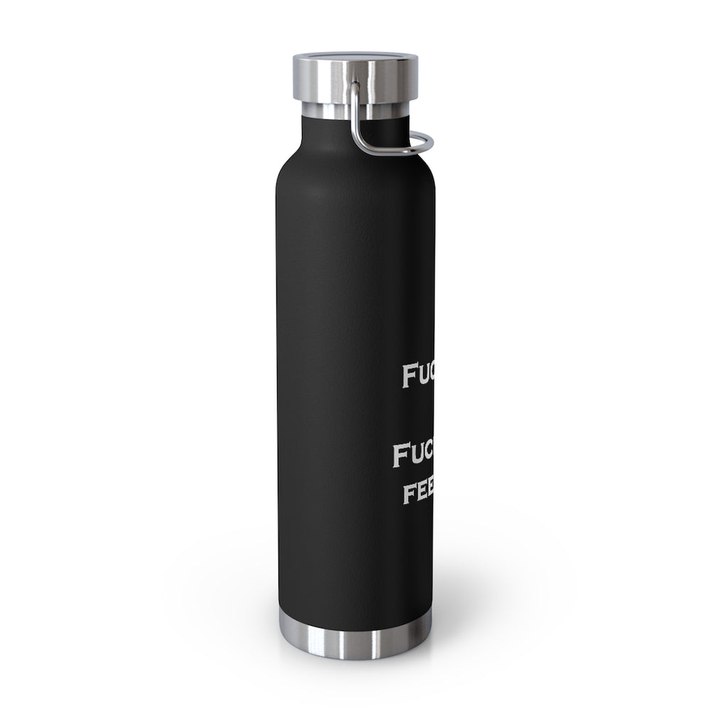 Copper Vacuum Fuck You & Fuck Your Feelings Insulated Bottle, 22oz