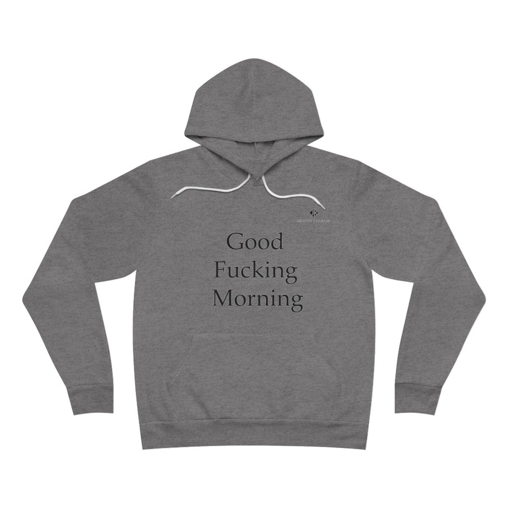 Unisex Good Fucking Morning Sponge Fleece Pullover Hoodie